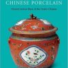 Peranakan Chinese Porcelain : Vibrant Festive Ware of the Straits Chinese